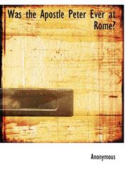 Was the Apostle Peter Ever at Rome?,1140481215,9781140481218