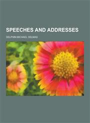 Speeches and Addresses,1230272909,9781230272900