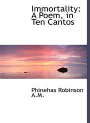 Immortality A Poem, in Ten Cantos,1116405229,9781116405224