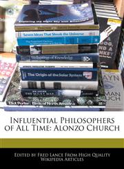Influential Philosophers of All Time Alonzo Church,1286379377,9781286379370