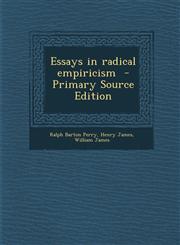 Essays in Radical Empiricism - Primary Source Edition,1293761842,9781293761847