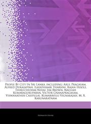 Articles On People By City In Sri Lanka, including Arul Pragasam, Alfred Duraiappah, Ilayathambi Tharsini, Rajan Hoole, Thiruchelvam Nihal Jim Brown, Nalliah Kumaraguruparan, Victor Gnanapragasam, Viswanather Casipillai,1244266418,9781244266414