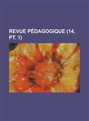 Revue Pedagogique (14, PT. 1),1153529017,9781153529013
