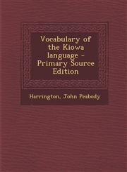 Vocabulary of the Kiowa language - Primary Source Edition,1295776057,9781295776054