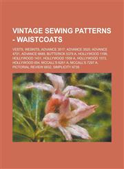 Vintage Sewing Patterns - Waistcoats Vests, Weskits, Advance 3017, Advance 3520, Advance 4701, Advance 6689, Butterick 5379 A, Hollywood 1199, Hollywood 1431, Hollywood 1559 A, Hollywood 1573, Hollywood 654, McCall's 6261 A,1234748118,9781234748111