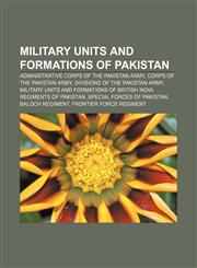 Military units and formations of Pakistan Administrative corps of the Pakistan Army, Corps of the Pakistan Army,1157472699,9781157472698