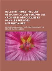 Bulletin Trimestriel Des Résultats Acquis Pendant Les Croisières Périodiques Et Dans Les Périodes Intermédiaires,1230094709,9781230094700