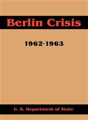 Berlin Crisis, 1962-1963,1410214753,9781410214751