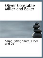 Oliver Constable Miller and Baker,114060032X,9781140600329