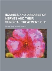Injuries and Diseases of Nerves and Their Surgical Treatment. C. 2,1150671718,9781150671715