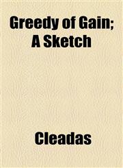 Greedy of Gain; A Sketch,1154590356,9781154590357