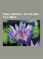 Final Fantasy - On the Way to a Smile On the Way to a Smile Characters, on the Way to a Smile Images, on the Way to a Smile Stubs, Abel, Aerith Gains,1230853197,9781230853192