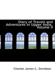 Diary of Travels and Adventures in Upper India, Volume II,1103508806,9781103508808