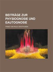Beiträge zur Physiognosie und Eautognosie,123011548X,9781230115481