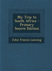 My Trip to South Africa - Primary Source Edition,1295600374,9781295600373