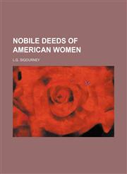 NOBILE DEEDS OF AMERICAN WOMEN,115080288X,9781150802881