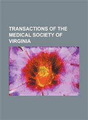 Transactions of the Medical Society of Virginia,1236660579,9781236660572