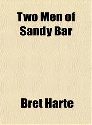 Two Men of Sandy Bar,1151484865,9781151484864