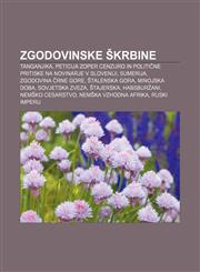 Zgodovinske škrbine Tanganjika, Peticija zoper cenzuro in politične pritiske na novinarje v Sloveniji, Sumerija, Zgodovina Črne gore,123339312X,9781233393121