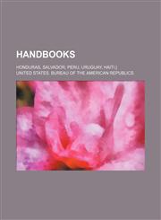 Handbooks; Honduras, Salvador, Peru, Uruguay, Haiti.],1236558367,9781236558367