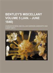 Bentley's miscellany Volume 5 (Jan. - June 1840),1151914401,9781151914408
