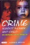 Crime Against Women and Child An Emerging Social Problem 1st Edition,817884334X,9788178843346