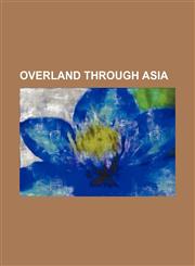 OVERLAND THROUGH ASIA,1153703793,9781153703796