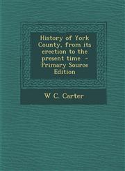 History of York County, from Its Erection to the Present Time - Primary Source Edition,1293513962,9781293513965