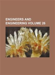 Engineers and engineering Volume 26,1159894434,9781159894436