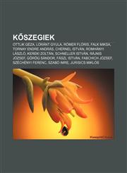 K Szegiek Ottlik Geza, Lorant Gyula, Romer Floris, Falk Miksa, Tornay Endre Andras, Chernel Istvan, Romhanyi Laszlo, Kereki Zolt,1232914614,9781232914617