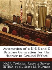 Automation of A N-S S and C Database Generation for the Harrier in Ground Effect,128729295X,9781287292951