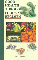 Good Health Through Foods and Regimen 1st Edition,8189093037,9788189093037
