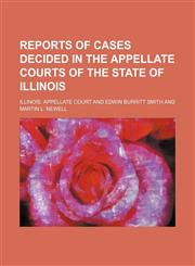 Reports of Cases Decided in the Appellate Courts of the State of Illinois (Volume 79),1151095184,9781151095183