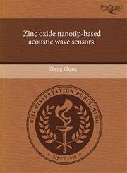 Zinc oxide nanotip-based acoustic wave sensors.,1243586478,9781243586476