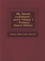 My Danish sweetheart novel Volume 1 - Primary Source Edition,1293348139,9781293348130