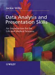 Data Analysis and Presentation Skills: An Introduction for the Life and Medical Sciences,0470852739,9780470852736