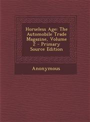 Horseless Age The Automobile Trade Magazine, Volume 2 - Primary Source Edition,1295795485,9781295795482