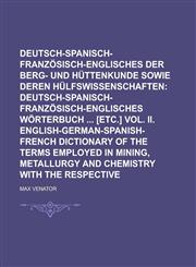 Deutsch-spanisch-französisch-englisches Wörterbuch der Berg- und Hüttenkunde sowie deren Hülfswissenschaften,1234366045,9781234366049