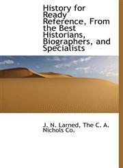 History for Ready Reference, From the Best Historians, Biographers, and Specialists,1140573217,9781140573210