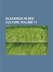 Gleanings in bee culture Volume 11,1236907124,9781236907127