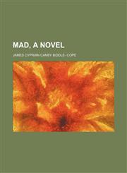 Mad, a Novel,1150045280,9781150045288