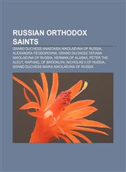 Russian Orthodox saints Grand Duchess Anastasia Nikolaevna of Russia, Alexandra Feodorovna, Grand Duchess Tatiana Nikolaevna of Russia,1157643051,9781157643050