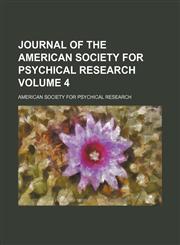 Journal of the American Society for Psychical Research Volume 4,1154403785,9781154403787