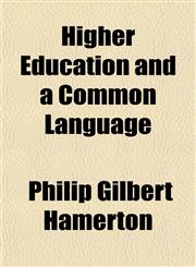 Higher Education and a Common Language,1151351628,9781151351623