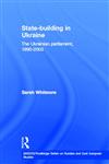State-Building in Ukraine The Ukrainian Parliament, 1990-2003,0415331951,9780415331951