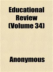 Educational Review (Volume 34),1152642510,9781152642515