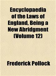 Encyclopaedia of the Laws of England, Being a New Abridgment (Volume 12),1152648802,9781152648807