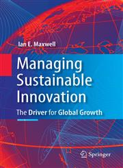 Managing Sustainable Innovation The Driver for Global Growth,0387875808,9780387875804