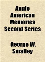 Anglo American Memories Second Series,1153274264,9781153274265