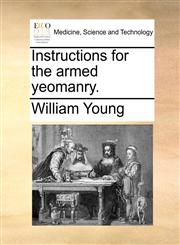 Instructions for the armed yeomanry.,1170133851,9781170133859
